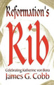 Reformation's Rib by James G Cobb 9780788018329