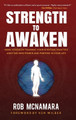 Strength to Awaken, Make Strength Training Your Spiritual Practice and Find New Power and Purpose in Your Life by Robert Lundin McNamara 9780615544601