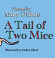 A Tail of Two Mice Mary Duhne 9780646825328