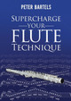 Supercharge Your Flute Technique by Peter Bartels 9780648057208