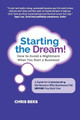 Starting the Dream! How to Avoid a Nightmare When You Start a Business! by Chris Beks 9780648408246