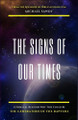 The Signs of Our Times: 12 Biblical Reasons Why This Could Be The Generation of The Rapture by Michael Sawdy 9780692144879