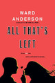 All That's Left by Ward Anderson 9780758294302