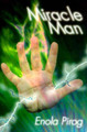 Miracle Man by Enola Pirog 9780759627055