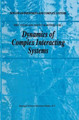 Dynamics of Complex Interacting Systems by E. Goles 9780792341734