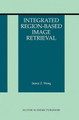 Integrated Region-Based Image Retrieval by James Z. Wang 9780792373506