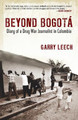 Beyond Bogota by Garry Leech 9780807061480