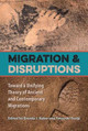 Migration and Disruptions: Toward a Unifying Theory of Ancient and Contemporary Migrations by Brenda J. Baker 9780813060804