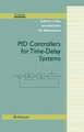 PID Controllers for Time-Delay Systems by Guillermo J. Silva 9780817642662