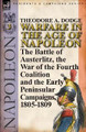 Warfare in the Age of Napoleon-Volume 3: the Battle of Austerlitz, the War of the Fourth Coalition and the Early Peninsular Campaigns, 1805-1809 by Theodore A Dodge 9780857066022