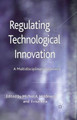 Regulating Technological Innovation: A Multidisciplinary Approach by Michiel A. Heldeweg 9780230363632