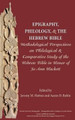 Epigraphy, Philology, and the Hebrew Bible: Methodological Perspectives on Philological and Comparative Study of the Hebrew Bible in Honor of Jo Ann Hackett by Jo Ann Hackett 9780884140818