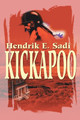 Kickapoo by Hendrik E Sadi 9780595203130
