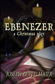 Ebenezer: A Christmas Play by Joseph Zettelmaier 9780692292822