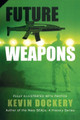 Future Weapons by Kevin Dockery 9780425217504