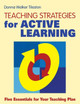 Teaching Strategies for Active Learning: Five Essentials for Your Teaching Plan by Donna E. Walker Tileston 9780761938552
