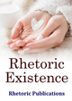 Rhetoric Existence by Rhetoric Publications 9780244483753