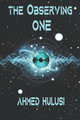 The Observing One by Ahmed Hulusi 9780615636641