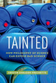 Tainted: How Philosophy of Science Can Expose Bad Science by Kristin Shrader-Frechette 9780190603816