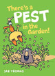 There's a Pest in the Garden! by Jan Thomas