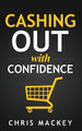 Cashing out with Confidence by Chris Mackey 9780648720256