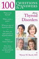 100 Questions  &  Answers About Thyroid Disorders by Warner M. Burch 9780763755492