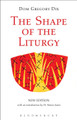 The Shape of the Liturgy, New Edition by Dom Gregory Dix