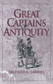 Great Captains of Antiquity by Professor Richard A. Gabriel 9780313312854