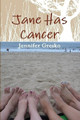 Jane Has Cancer by Jennifer Gresko 9780557276875
