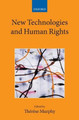 New Technologies and Human Rights by Therese Murphy 9780199562572