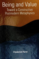Being and Value: Toward a Constructive Postmodern Metaphysics by Frederick Ferre 9780791427569