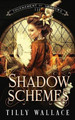 Shadow Schemes by Tilly Wallace 9780473656386