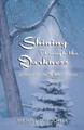 Shining Through the Darkness by Michael D Wuchter 9780788024825