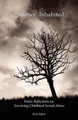 Silence, Inhabited: Poetic Reflections on Surviving Childhood Sexual Abuse by Rich Follett 9780981998497