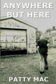 Anywhere But Here by Patty Mac 9780993751509