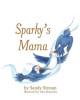 Sparky's Mama by Sandy Stream 9780973948134