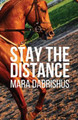 Stay the Distance by Mara Dabrishus 9780996187213