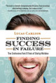 Finding Success in Failure: True Confessions from 10 Years of Startup Mistakes by Lucas Carlson 9780996045230