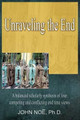 Unraveling the End by John Reid Noe 9780983430353