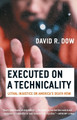 Executed On A Technicality by David Dow 9780807044193