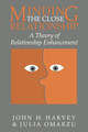 Minding the Close Relationship: A Theory of Relationship Enhancement by John H. Harvey 9780521028165