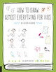 How to Draw Almost Everything for Kids Naoko Sakamoto 9781631594991