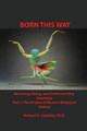 Born This Way: Becoming, Being, and Understanding Scientists by Richard Ansel Lockshin 9780989467414