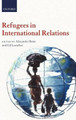 Refugees in International Relations by Alexander Betts 9780199580743