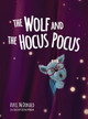 The Wolf and the Hocus Pocus by Avril McDonald 9780645884661