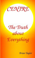Centre: The Truth About Everything by Brian Taylor 9780957190108