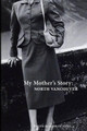 My Mother's Story: North Vancouver by Marilyn Norry 9780987984418