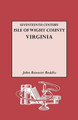 Seventeenth Century Isle of Wight Co., Virginia by John Bennett Boddie 9780806305592