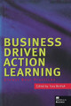 Business Driven Action Learning: Global Best Practices by Y. Boshyk 9780312230944