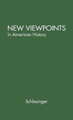 New Viewpoints in American History by Arthur Schlesinger 9780837193144